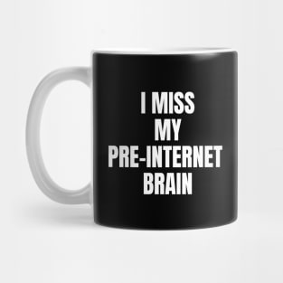 PRE-INTERNET BRAIN Mug